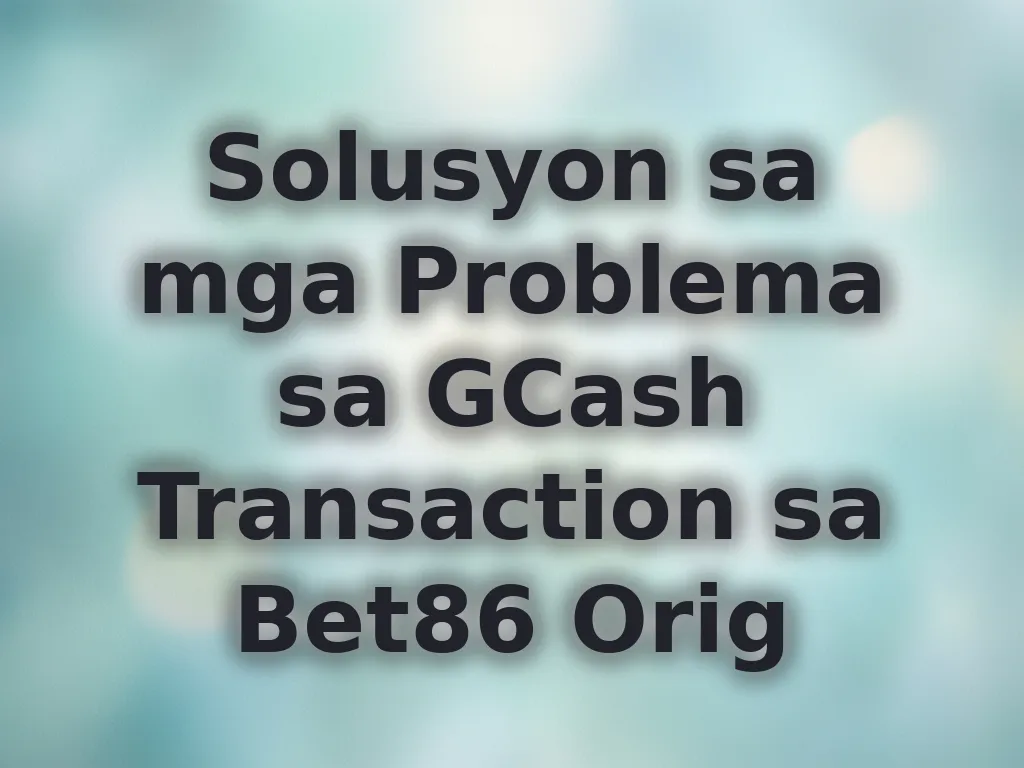 GCash Troubleshooting