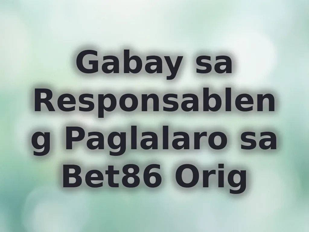 Responsible Gambling
